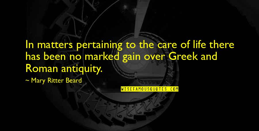 Martiniano High Fernet Quotes By Mary Ritter Beard: In matters pertaining to the care of life Martiniano High Fernet Quotes By Mary Ritter Beard: In matters pertaining to the care of life