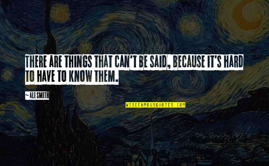 Martir Tagalog Quotes By Ali Smith: There are things that can't be said, because