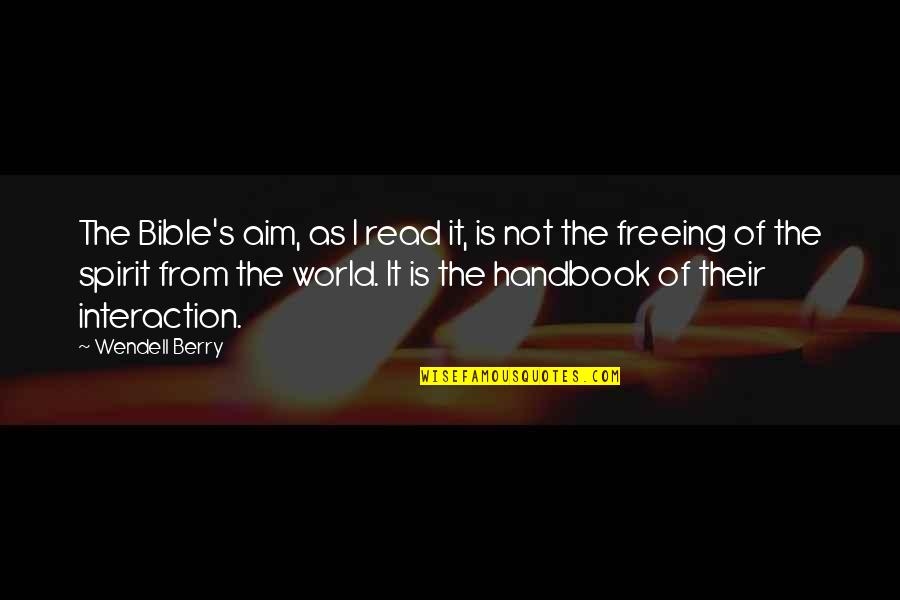 Martonick Michael Quotes By Wendell Berry: The Bible's aim, as I read it, is Martonick Michael Quotes By Wendell Berry: The Bible's aim, as I read it, is