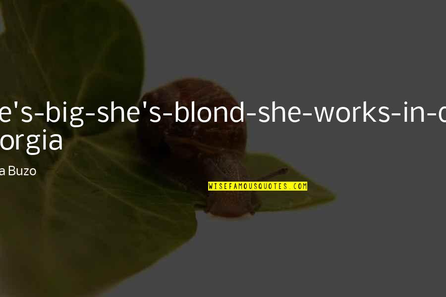 Martorano Ft Quotes By Laura Buzo: She's-big-she's-blond-she-works-in-deli Georgia