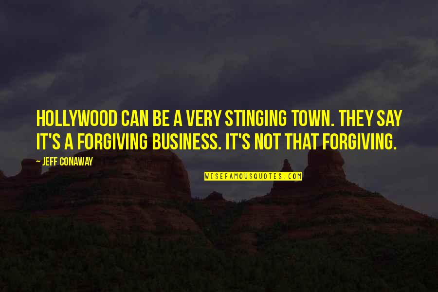 Martti Talvela Quotes By Jeff Conaway: Hollywood can be a very stinging town. They Martti Talvela Quotes By Jeff Conaway: Hollywood can be a very stinging town. They