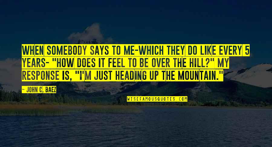 Marty Byrde Best Quotes By John C. Baez: When somebody says to me-which they do like Marty Byrde Best Quotes By John C. Baez: When somebody says to me-which they do like