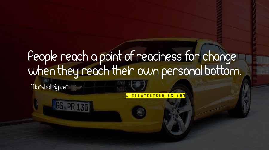 Martynas Vainilaitis Quotes By Marshall Sylver: People reach a point of readiness for change Martynas Vainilaitis Quotes By Marshall Sylver: People reach a point of readiness for change