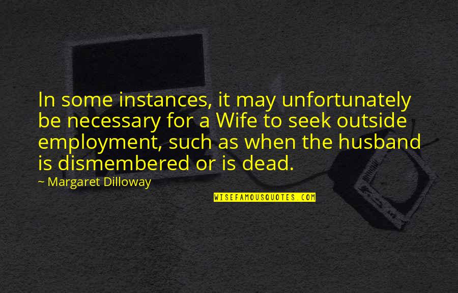 Maruschak Appliances Quotes By Margaret Dilloway: In some instances, it may unfortunately be necessary