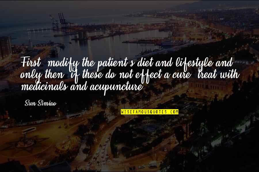 Maruvada Sreekar Quotes By Sun Simiao: First, modify the patient's diet and lifestyle and