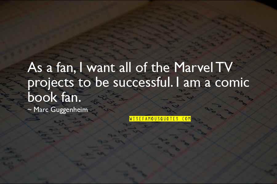 Marvel Comic Book Quotes By Marc Guggenheim: As a fan, I want all of the