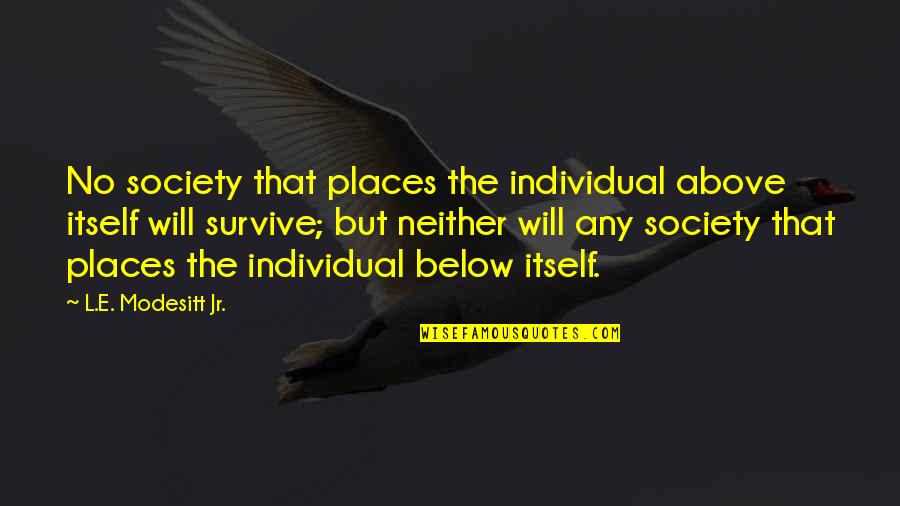 Marvel Cute Quotes By L.E. Modesitt Jr.: No society that places the individual above itself