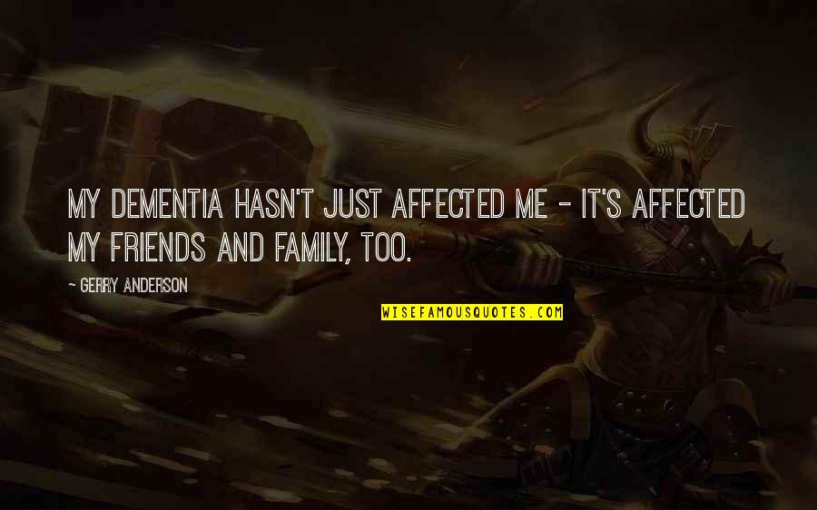 Marvel Heroes Cyclops Quotes By Gerry Anderson: My dementia hasn't just affected me - it's