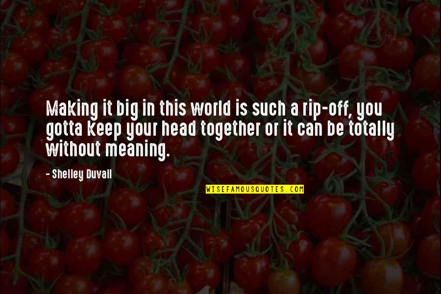 Marvel Vs Capcom 3 Deadpool Quotes By Shelley Duvall: Making it big in this world is such