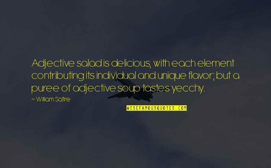 Marvelettes Quotes By William Safire: Adjective salad is delicious, with each element contributing