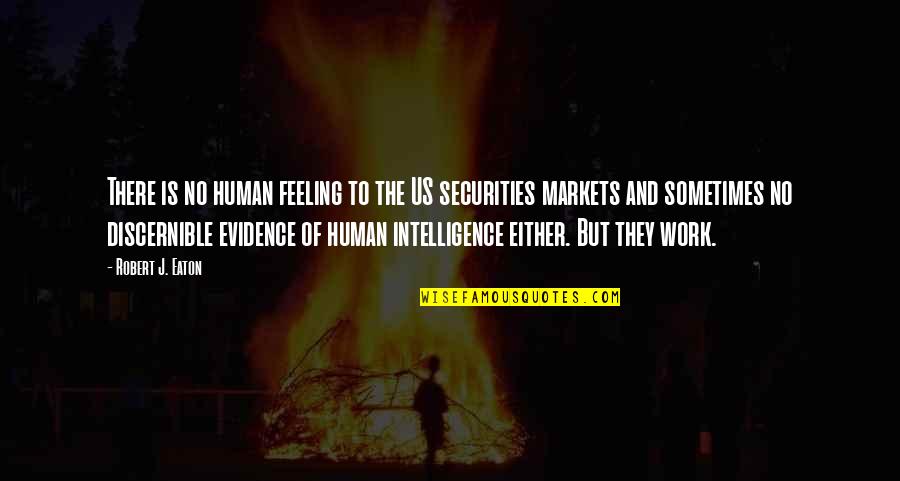 Marveling Synonym Quotes By Robert J. Eaton: There is no human feeling to the US Marveling Synonym Quotes By Robert J. Eaton: There is no human feeling to the US