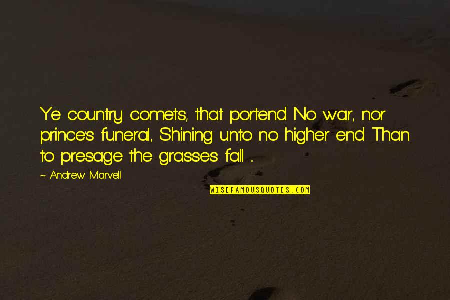 Marvell Quotes By Andrew Marvell: Ye country comets, that portend No war, nor