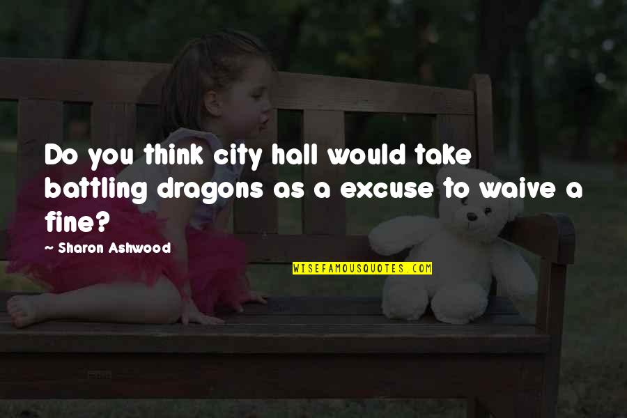 Marvelling Spelling Quotes By Sharon Ashwood: Do you think city hall would take battling