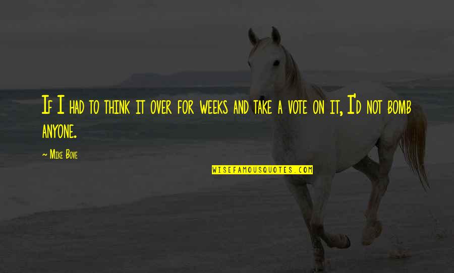 Marvelling Synonyms Quotes By Mike Bove: If I had to think it over for