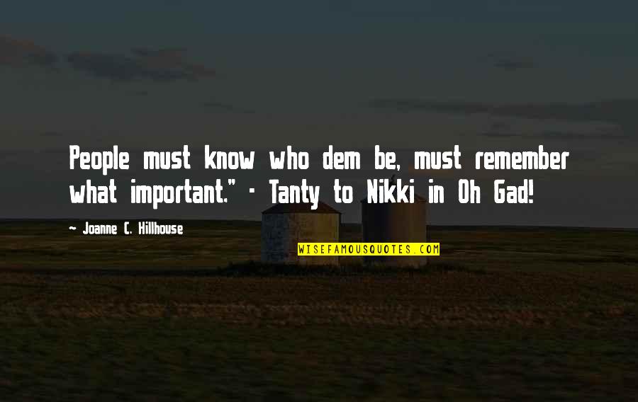 Marvin Android Quotes By Joanne C. Hillhouse: People must know who dem be, must remember Marvin Android Quotes By Joanne C. Hillhouse: People must know who dem be, must remember