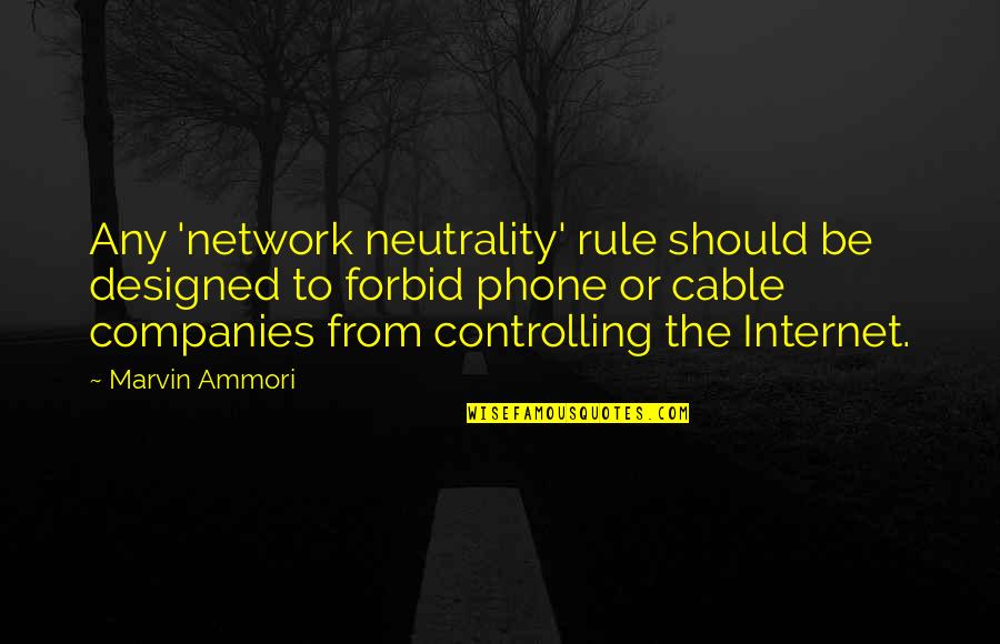 Marvin Quotes By Marvin Ammori: Any 'network neutrality' rule should be designed to