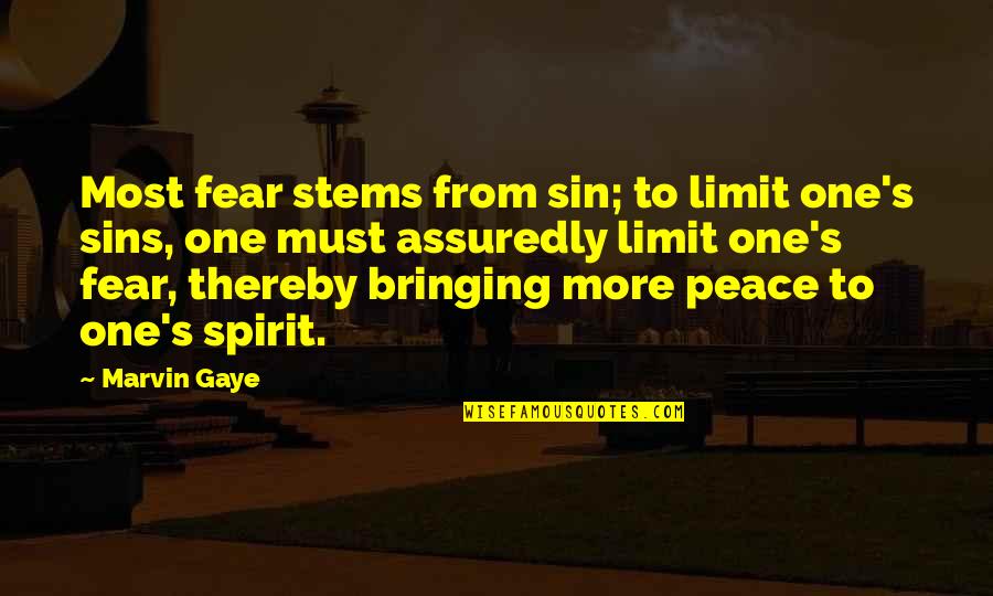 Marvin Quotes By Marvin Gaye: Most fear stems from sin; to limit one's