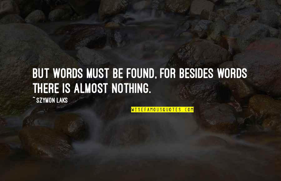 Marvin Sapp My Testimony Quotes By Szymon Laks: But words must be found, for besides words