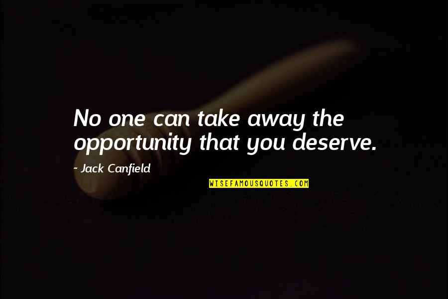 Marvin The Robot Quotes By Jack Canfield: No one can take away the opportunity that
