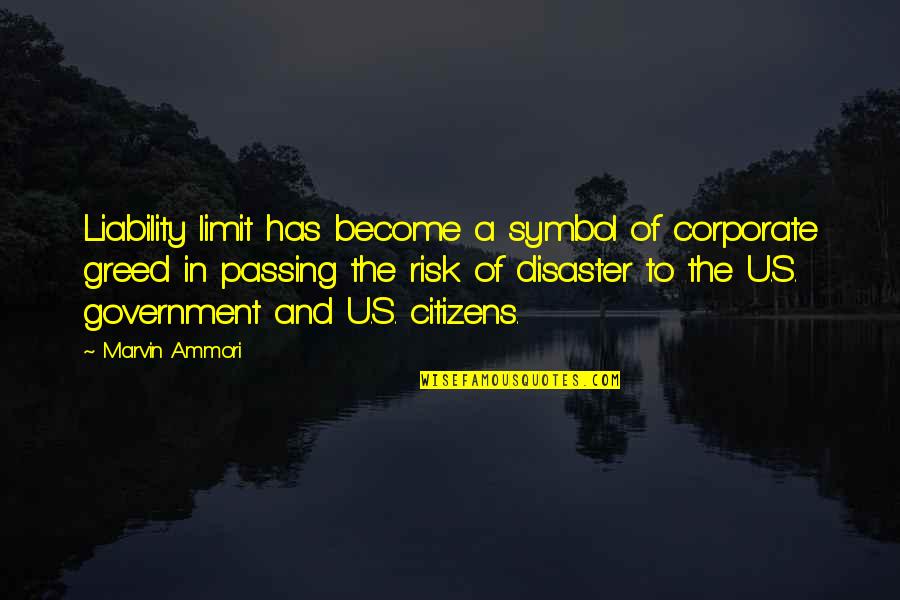 Marvin's Quotes By Marvin Ammori: Liability limit has become a symbol of corporate