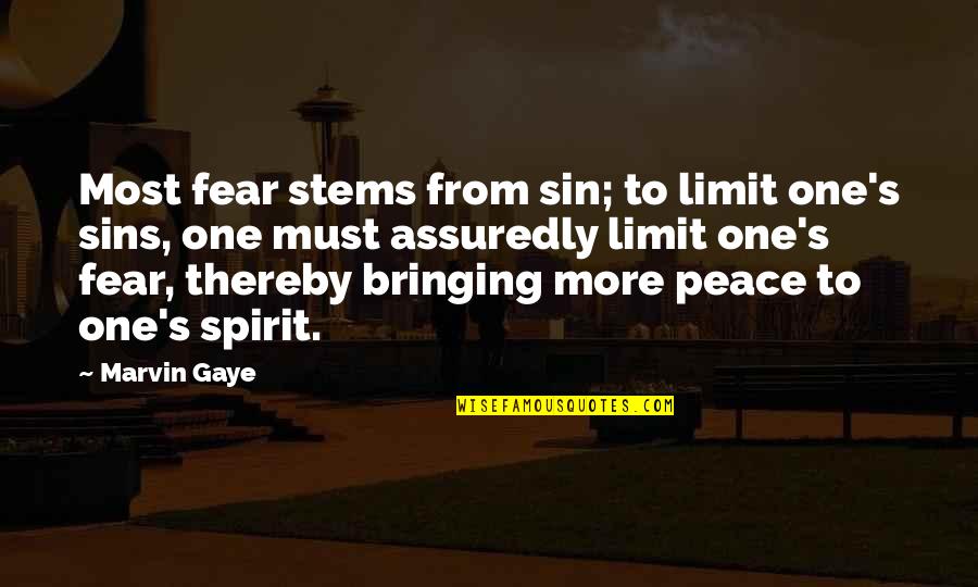 Marvin's Quotes By Marvin Gaye: Most fear stems from sin; to limit one's
