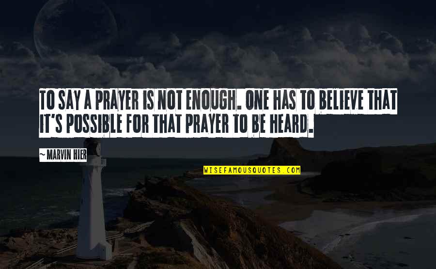 Marvin's Quotes By Marvin Hier: To say a prayer is not enough. One