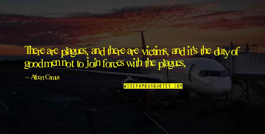 Marwari Business Quotes By Albert Camus: There are plagues, and there are victims, and