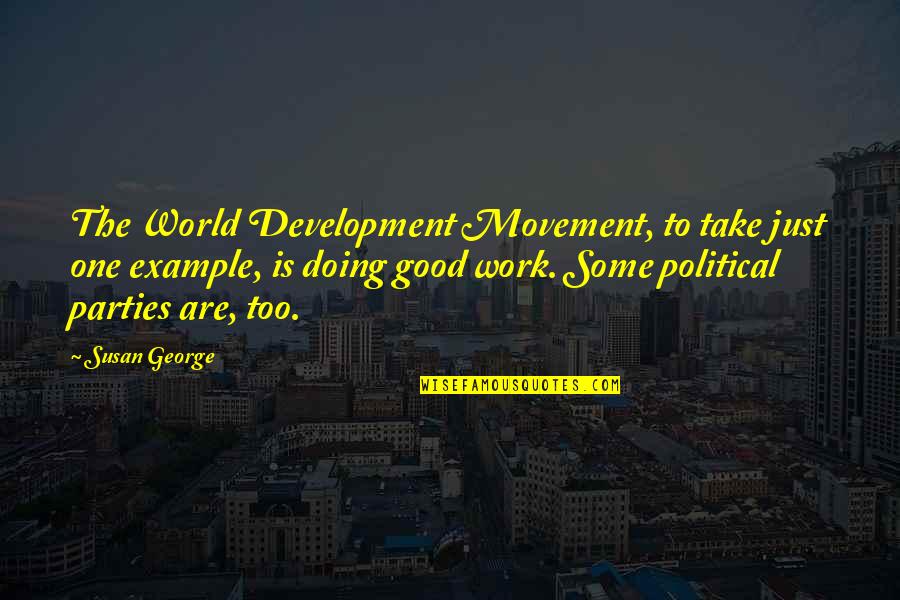 Marwari Marriage Quotes By Susan George: The World Development Movement, to take just one