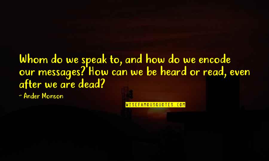 Marx Das Kapital Quotes By Ander Monson: Whom do we speak to, and how do