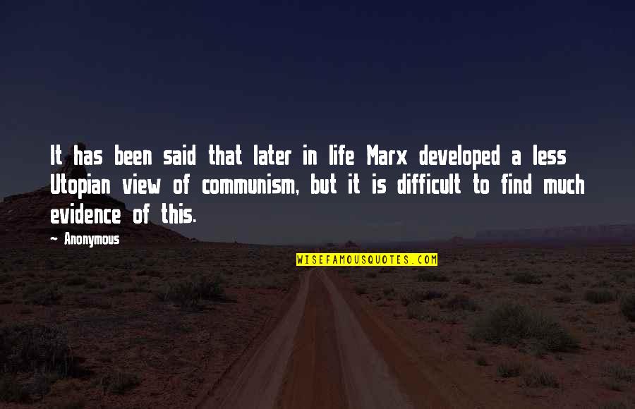 Marx Quotes By Anonymous: It has been said that later in life