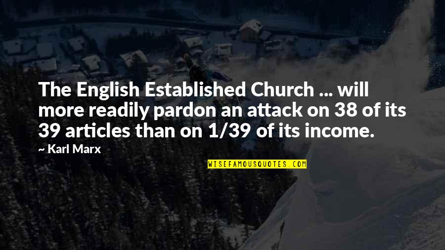 Marx Quotes By Karl Marx: The English Established Church ... will more readily