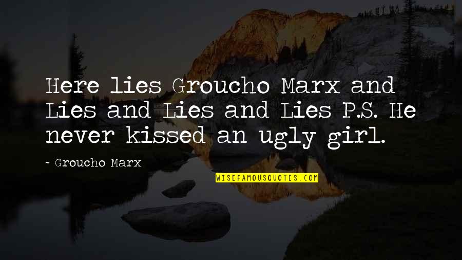 Marx's Quotes By Groucho Marx: Here lies Groucho Marx and Lies and Lies