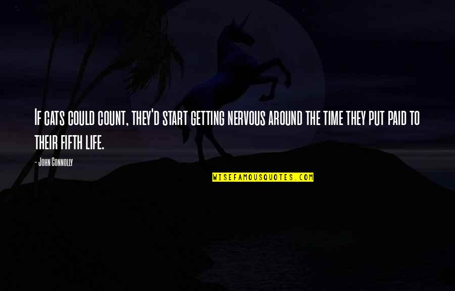 Mary Barton Poverty Quotes By John Connolly: If cats could count, they'd start getting nervous Mary Barton Poverty Quotes By John Connolly: If cats could count, they'd start getting nervous