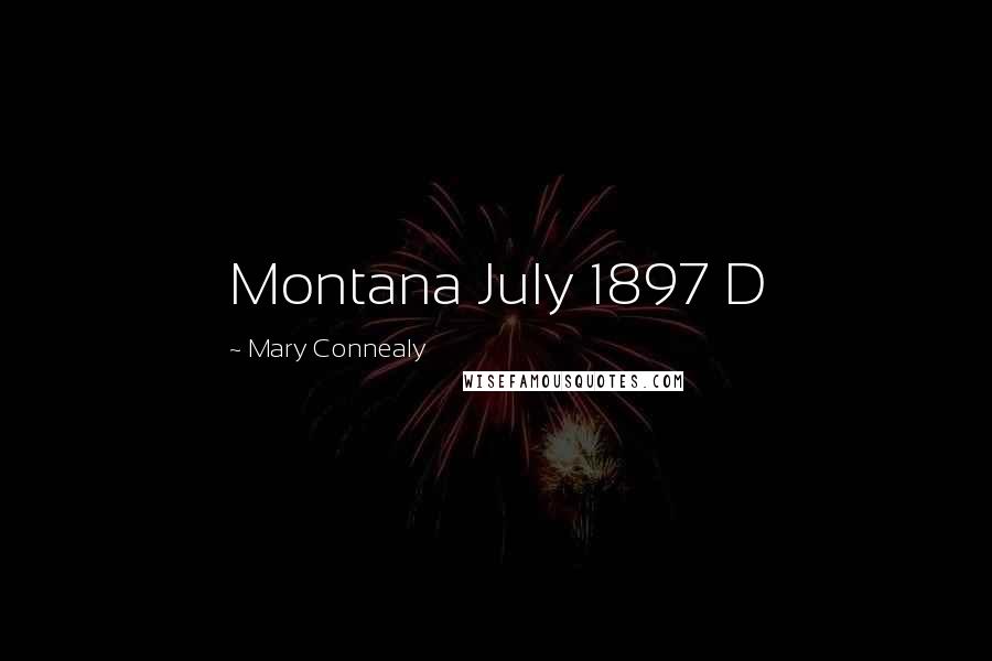 Mary Connealy quotes: Montana July 1897 D