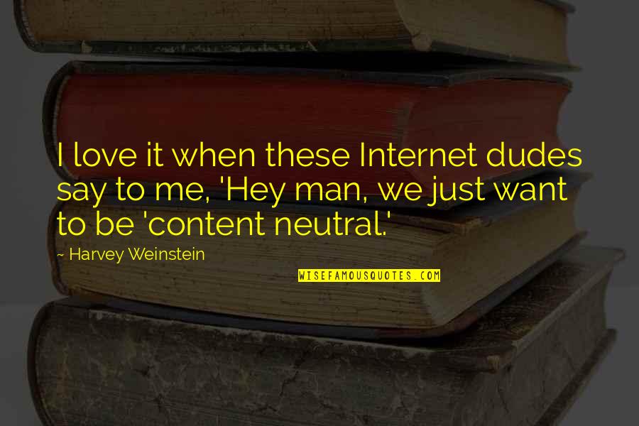 Mary Ellen Richmond Quotes By Harvey Weinstein: I love it when these Internet dudes say