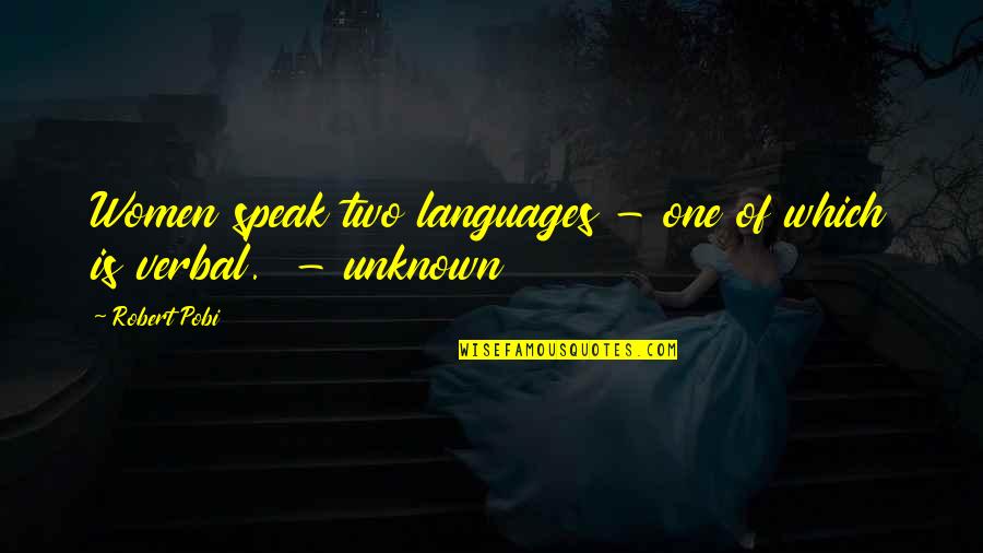 Mary Flannery O'connor Quotes By Robert Pobi: Women speak two languages - one of which