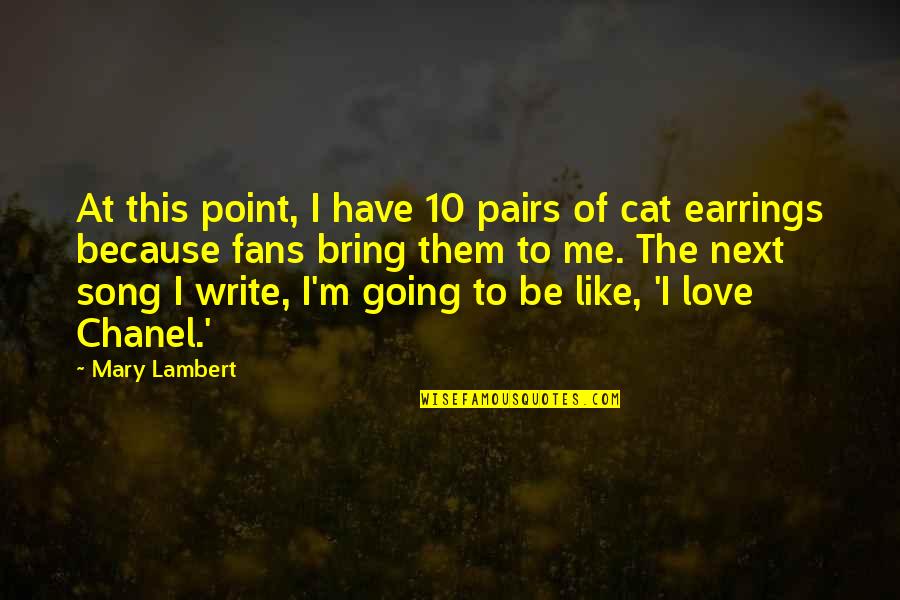 Mary Lambert Song Quotes By Mary Lambert: At this point, I have 10 pairs of