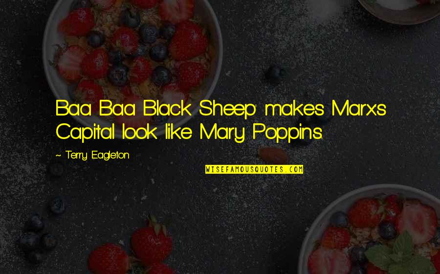 Mary Poppins Quotes By Terry Eagleton: Baa Baa Black Sheep' makes Marx's Capital look