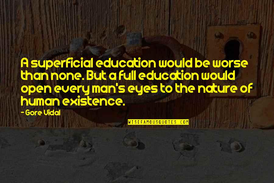 Mary Portas Quotes By Gore Vidal: A superficial education would be worse than none.