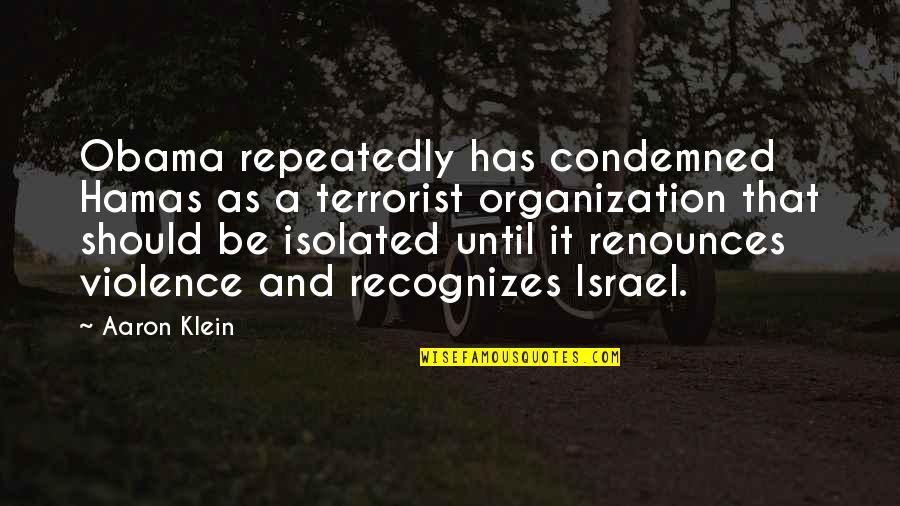 Mary Somerville Famous Quotes By Aaron Klein: Obama repeatedly has condemned Hamas as a terrorist