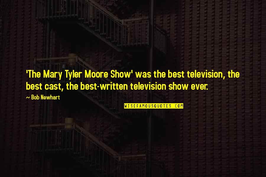 Mary Tyler Moore Show Quotes By Bob Newhart: 'The Mary Tyler Moore Show' was the best Mary Tyler Moore Show Quotes By Bob Newhart: 'The Mary Tyler Moore Show' was the best