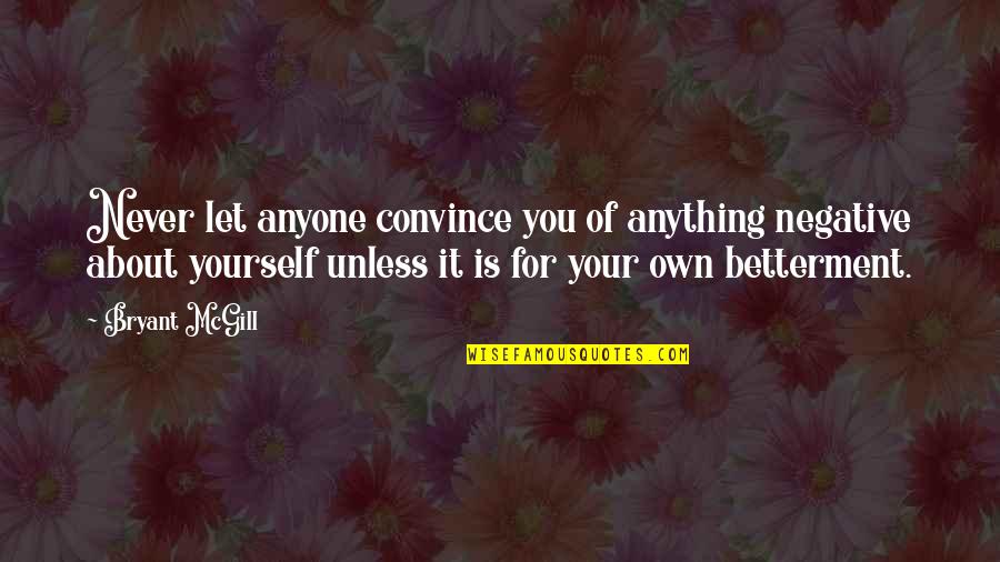 Maryfer De Costa Quotes By Bryant McGill: Never let anyone convince you of anything negative