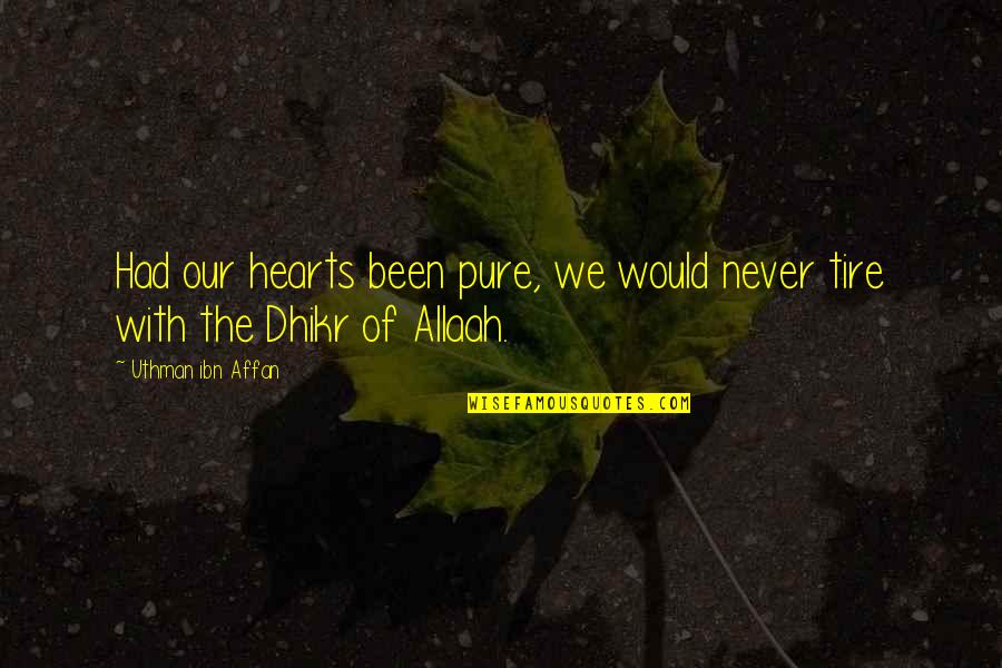 Marzens Feed Quotes By Uthman Ibn Affan: Had our hearts been pure, we would never Marzens Feed Quotes By Uthman Ibn Affan: Had our hearts been pure, we would never