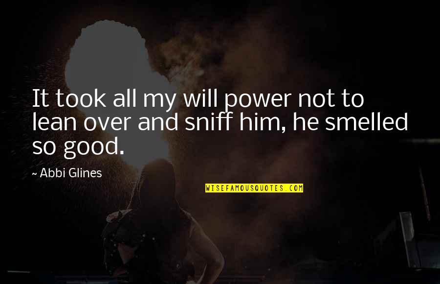 Marzinski Quotes By Abbi Glines: It took all my will power not to