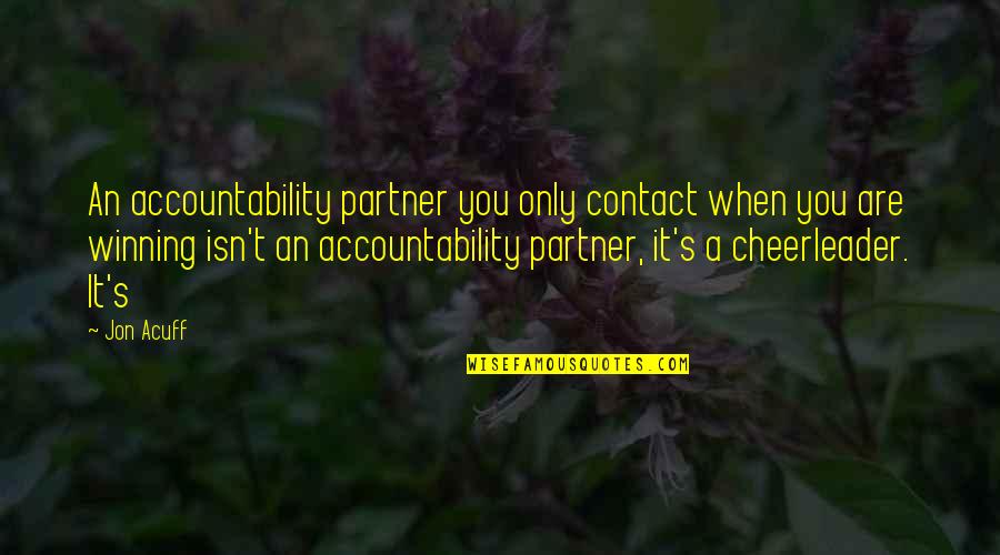 Mas Cabrona Que Bonita Quotes By Jon Acuff: An accountability partner you only contact when you