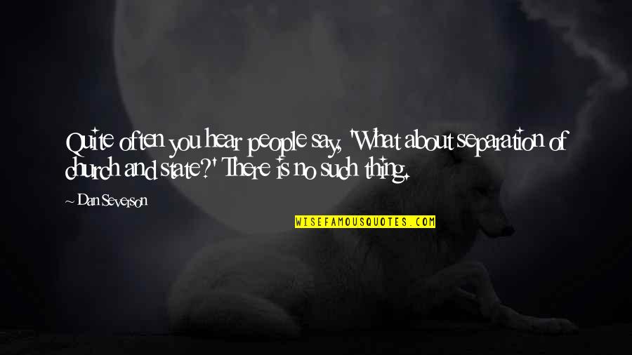 Masaba Quotes By Dan Severson: Quite often you hear people say, 'What about Masaba Quotes By Dan Severson: Quite often you hear people say, 'What about