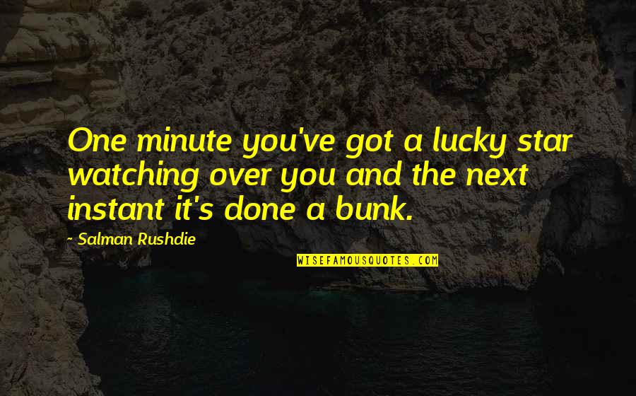Masabatha Music Quotes By Salman Rushdie: One minute you've got a lucky star watching Masabatha Music Quotes By Salman Rushdie: One minute you've got a lucky star watching
