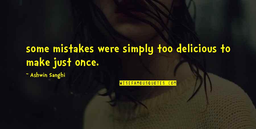 Masacres De Las Farc Quotes By Ashwin Sanghi: some mistakes were simply too delicious to make Masacres De Las Farc Quotes By Ashwin Sanghi: some mistakes were simply too delicious to make