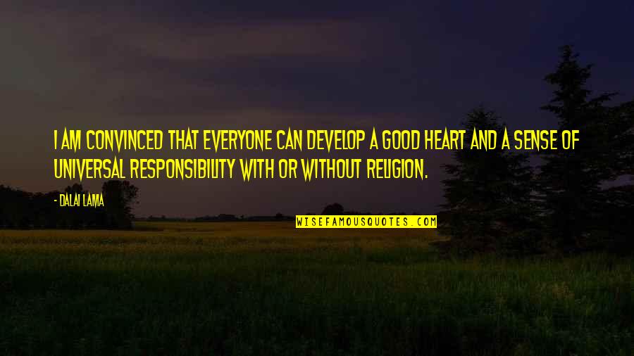 Masai Mara Travel Quotes By Dalai Lama: I am convinced that everyone can develop a