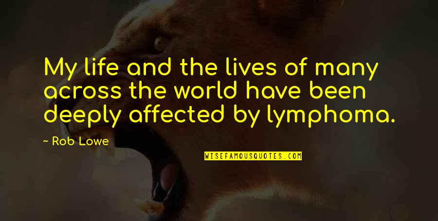 Masai Mara Travel Quotes By Rob Lowe: My life and the lives of many across